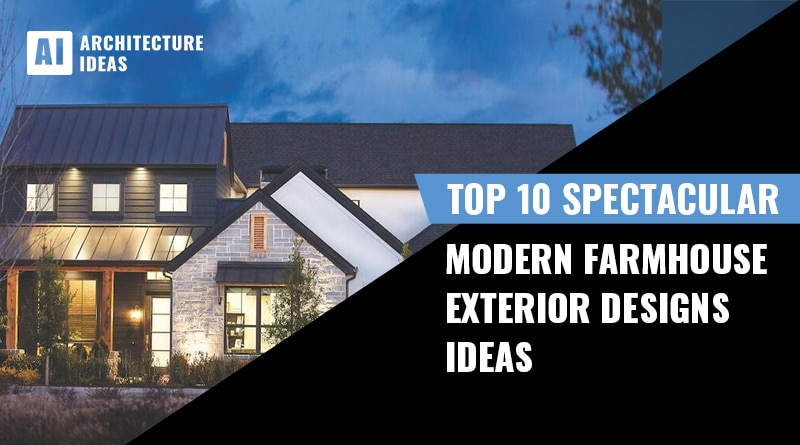 Best Modern Farmhouse Exterior Design, How To Make Your Home Modern Farmhouse