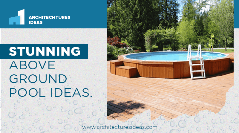 6 Best Above Ground Pools Ideas