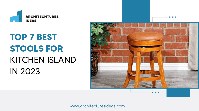 Best Stools For Kitchen Island