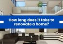 How Long Does It Take to Renovate a Home?